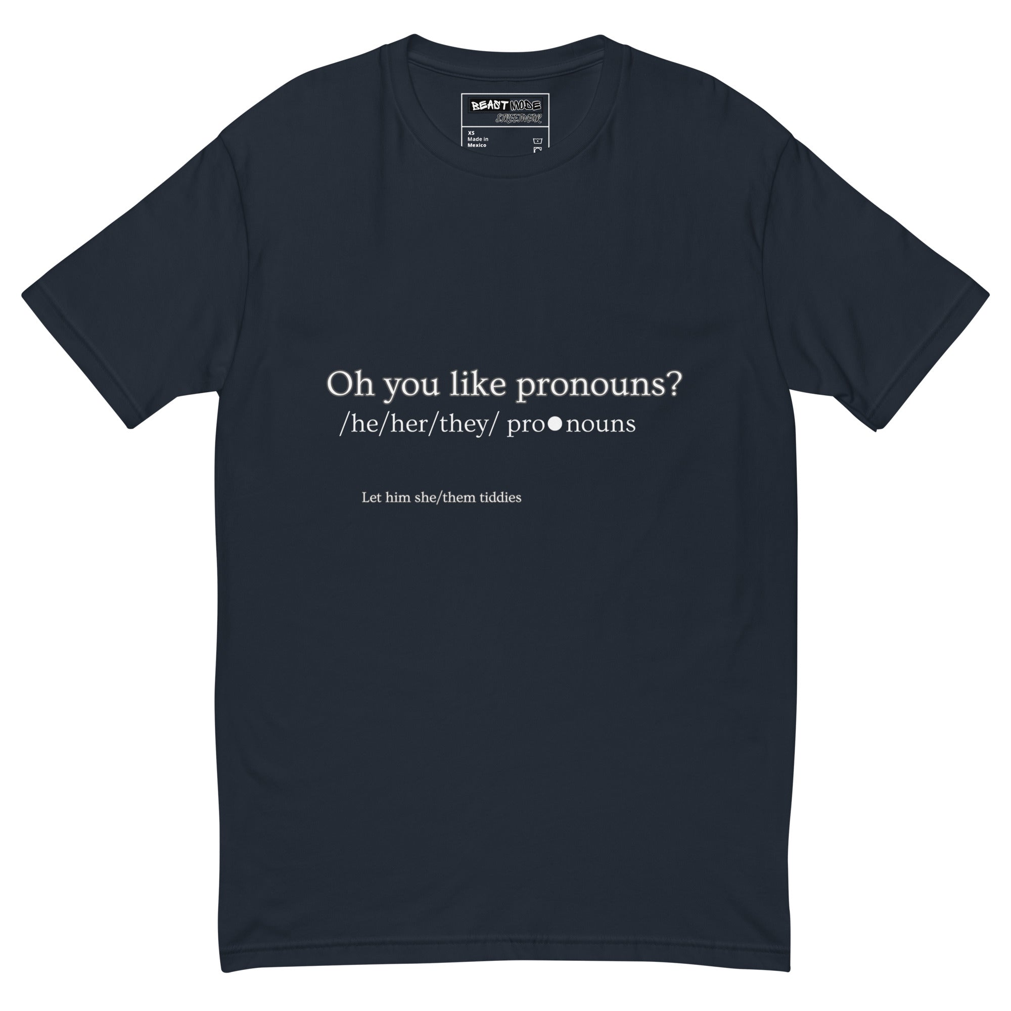 You Like Pronouns T-shirt