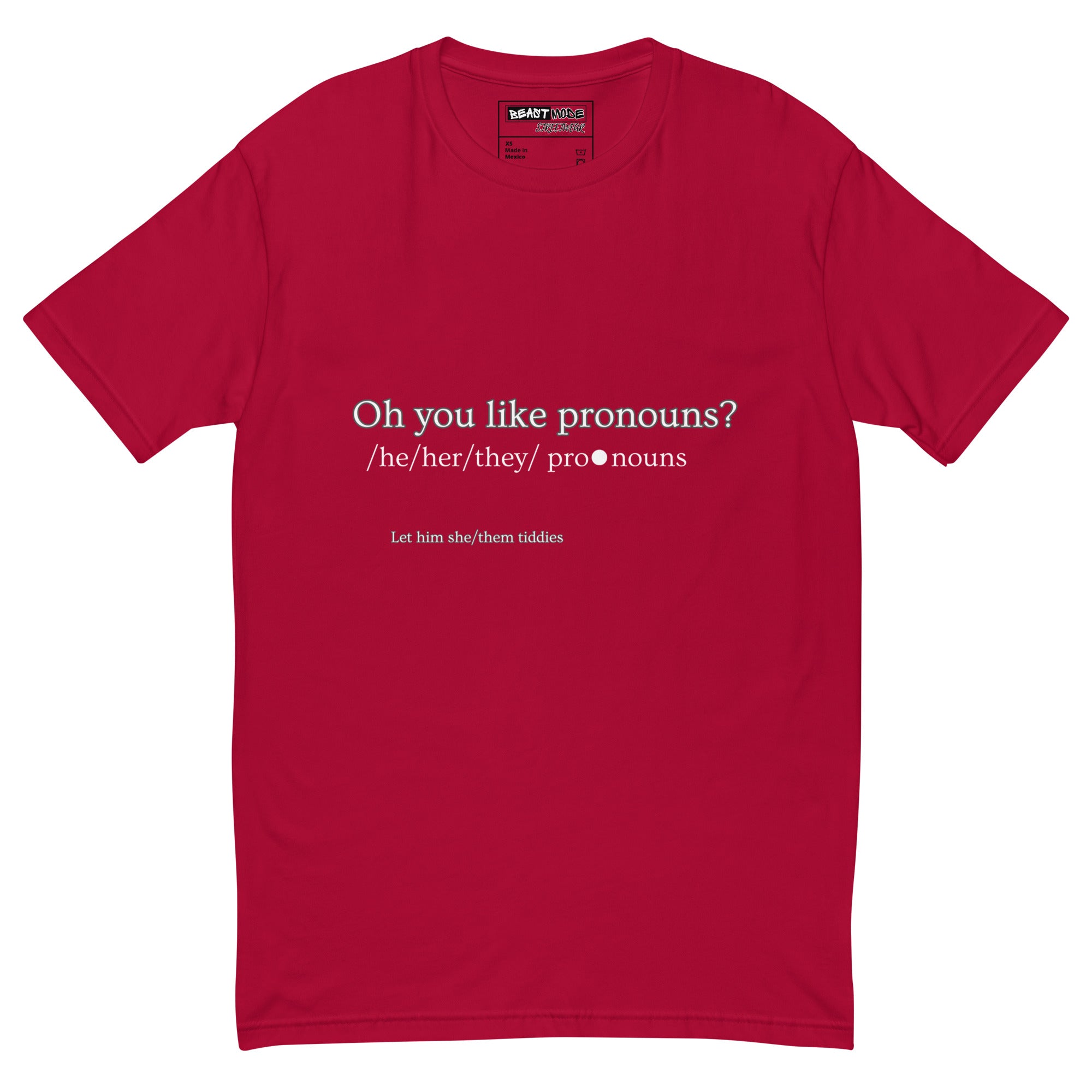 You Like Pronouns T-shirt