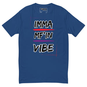 Imma MF'IN Vibe T-shirt