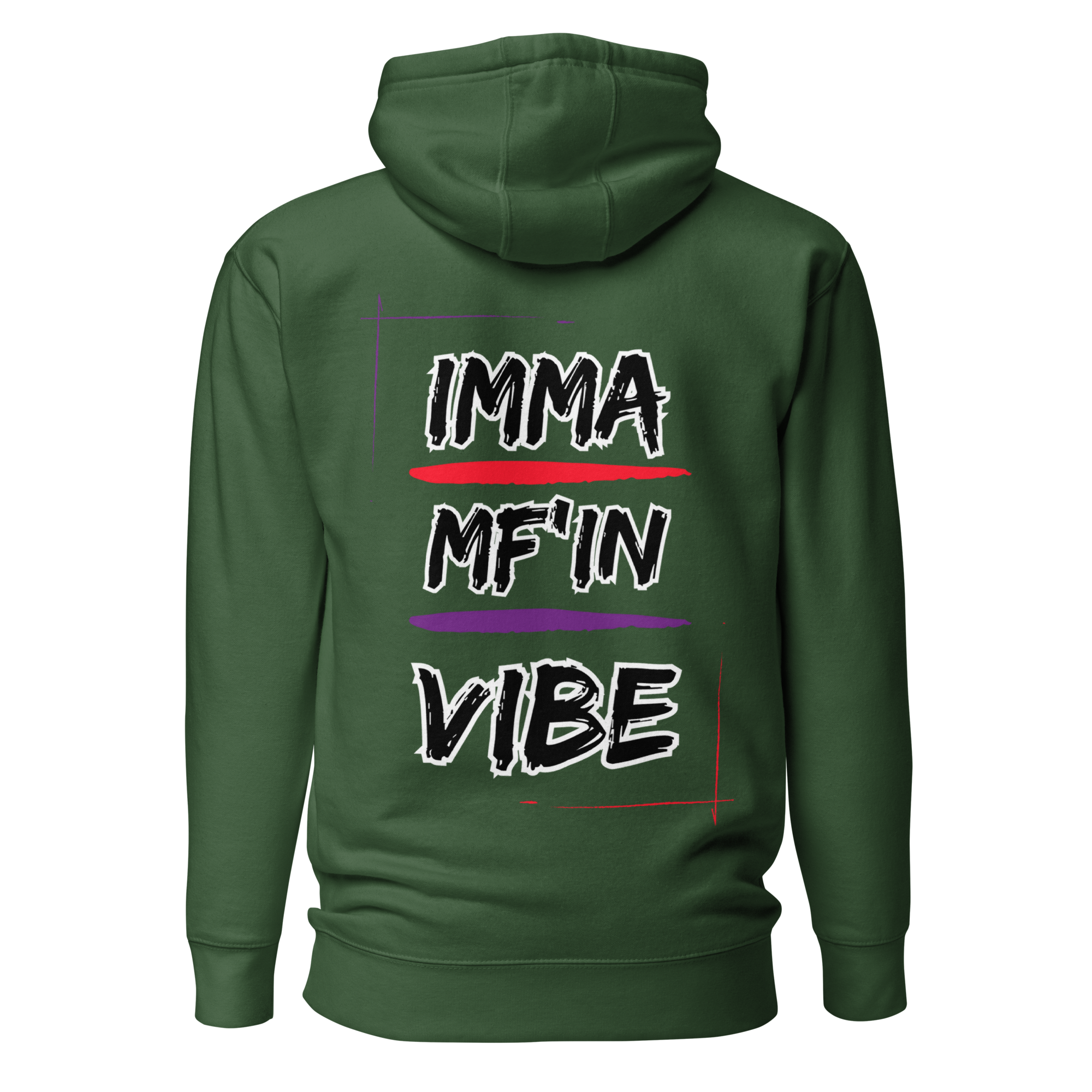 Imma MF'IN Vibe Premium Hoodie