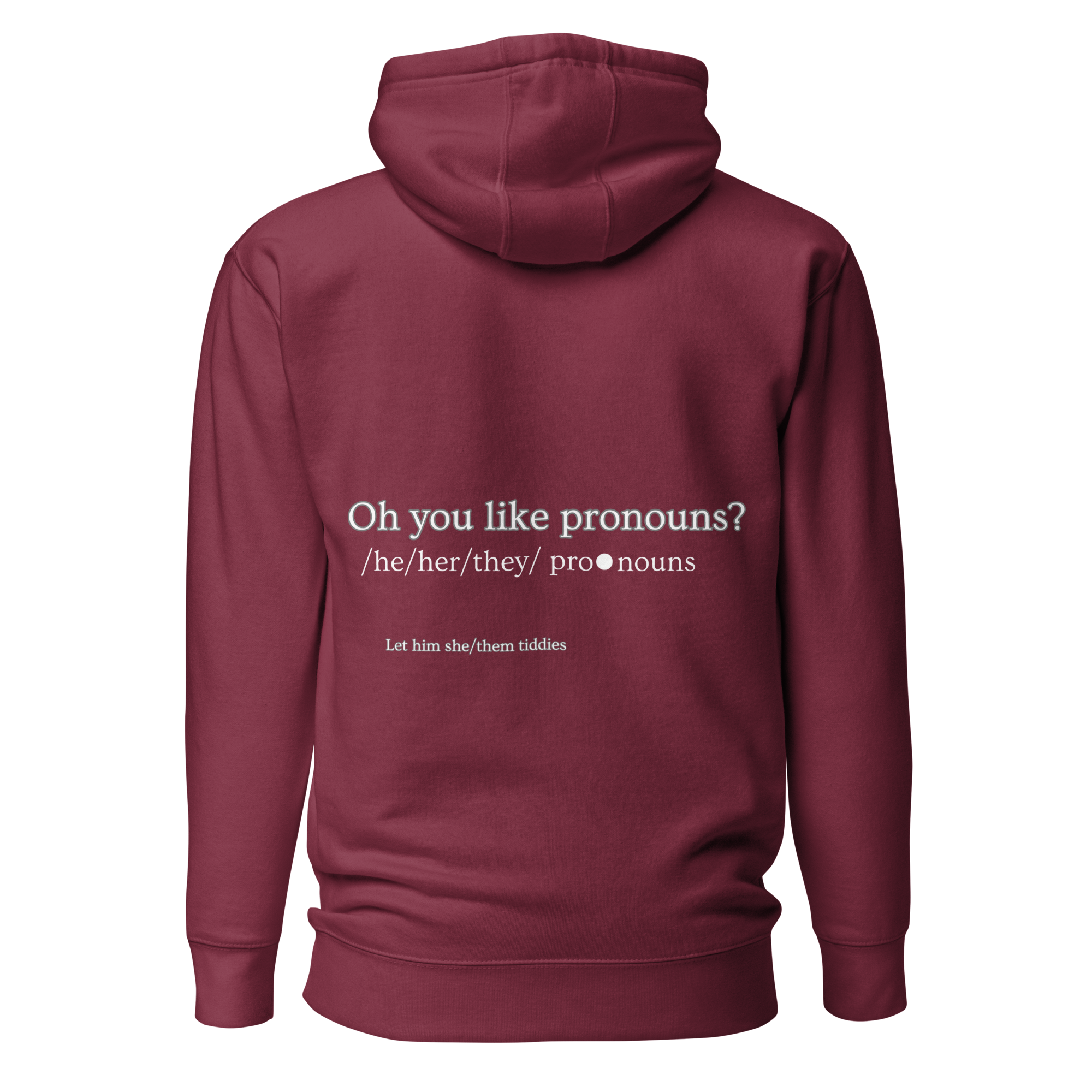 Oh You Like Pronouns Premium Hoodie