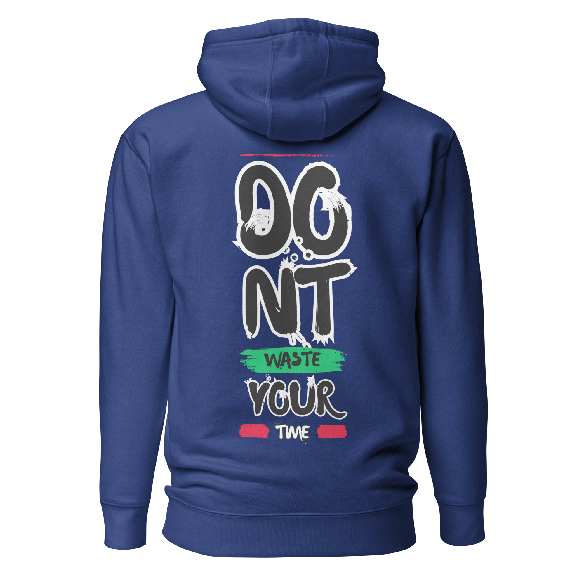 Don't Waste Your Time Premium Hoodie