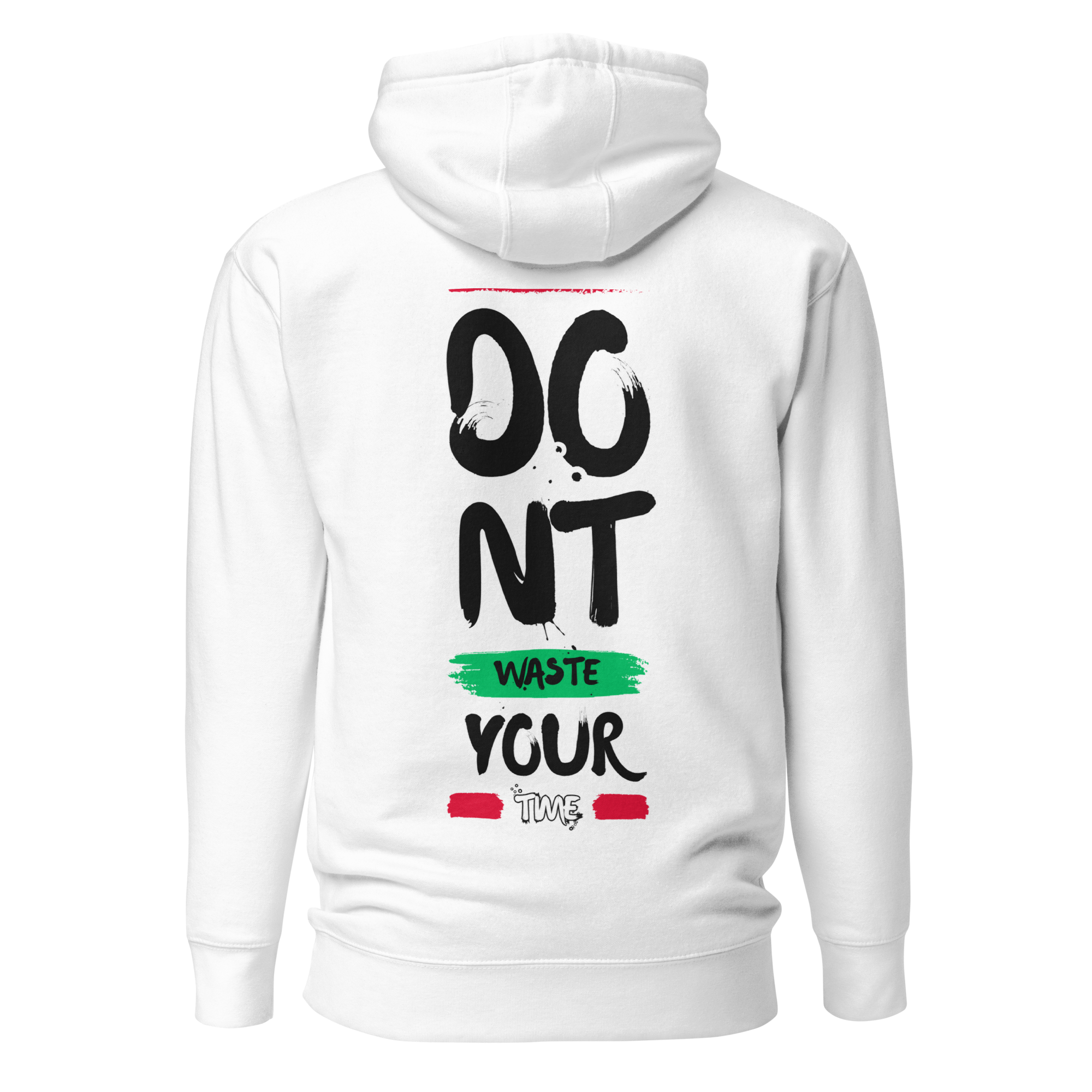 Don't Waste Your Time Premium Hoodie